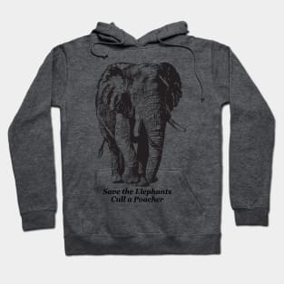 Save the Elephants, Cull a Poacher message Hoodie